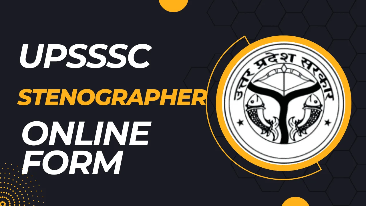 UPSSSC Stenographer Online Form 2024