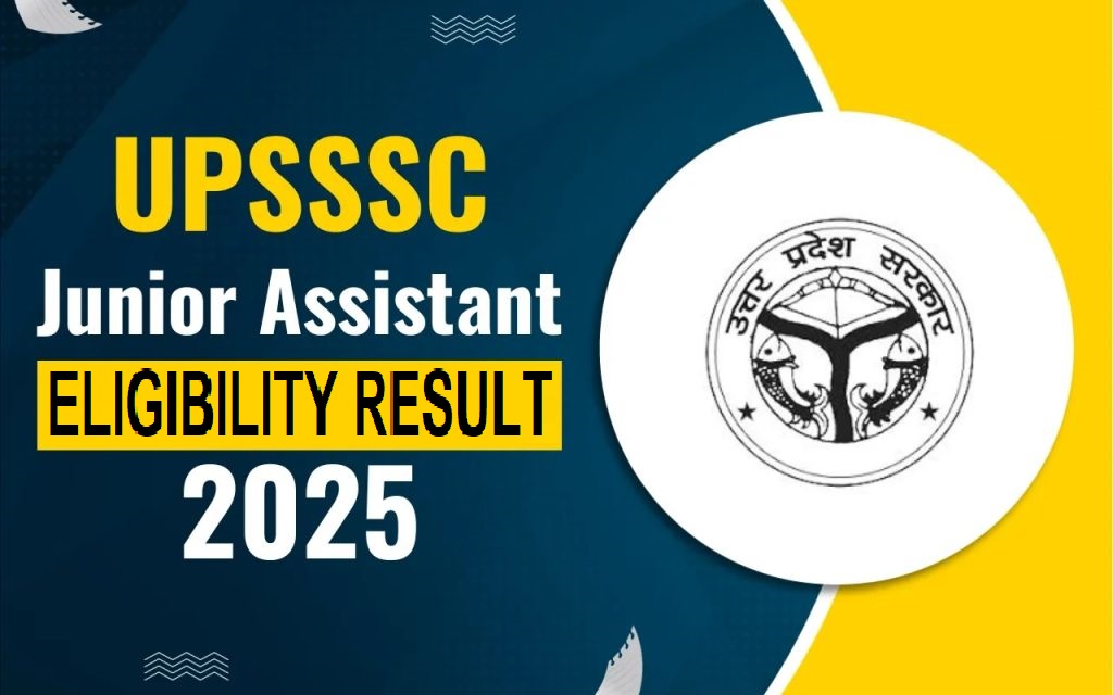 UPSSSC Junior Assistant 12/2024 Eligibility Result 2025
