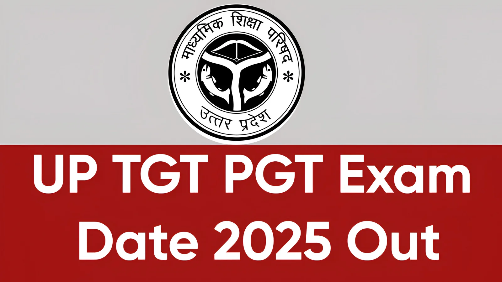 UP TGT / PGT Exam Date 2025