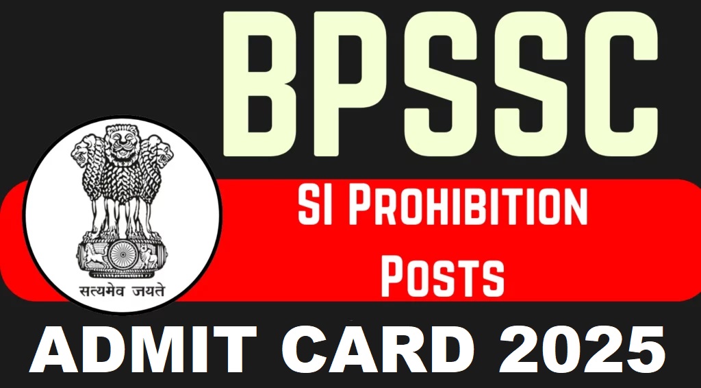 Bihar Police BPSSC SI Prohibition Pre Admit Card Date 2025
