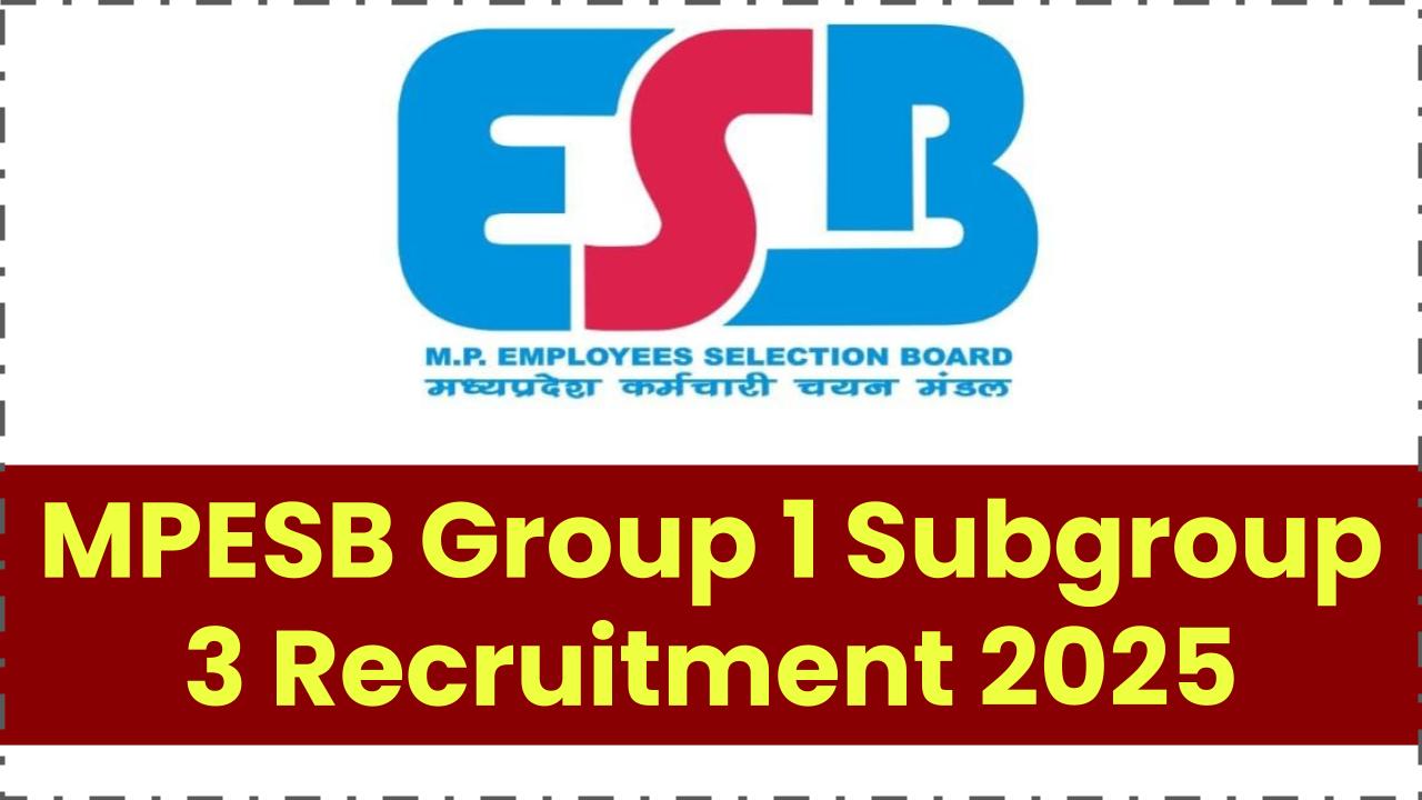 MPESB Group 1 Sub Group 3 Recruitment 2025