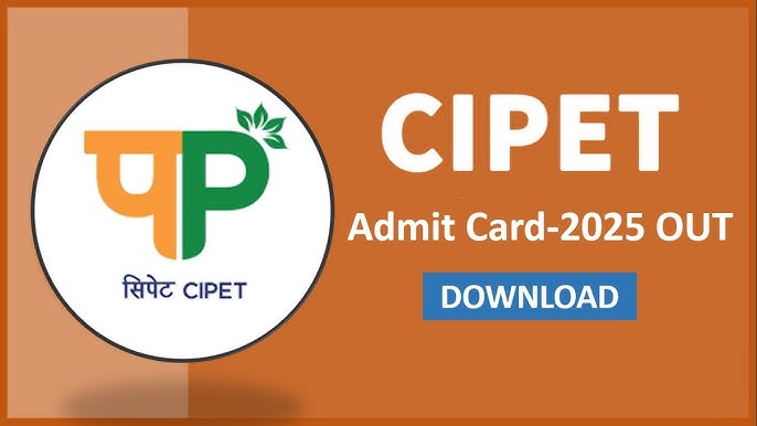CIPET Admit Card 2025