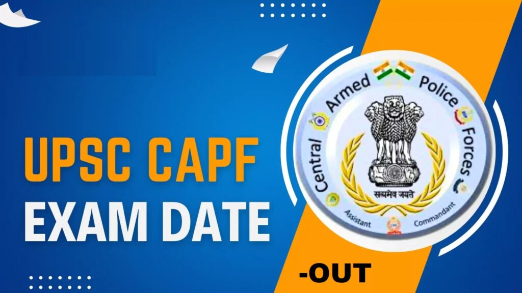 UPSC CAPF AC Exam Date 2025