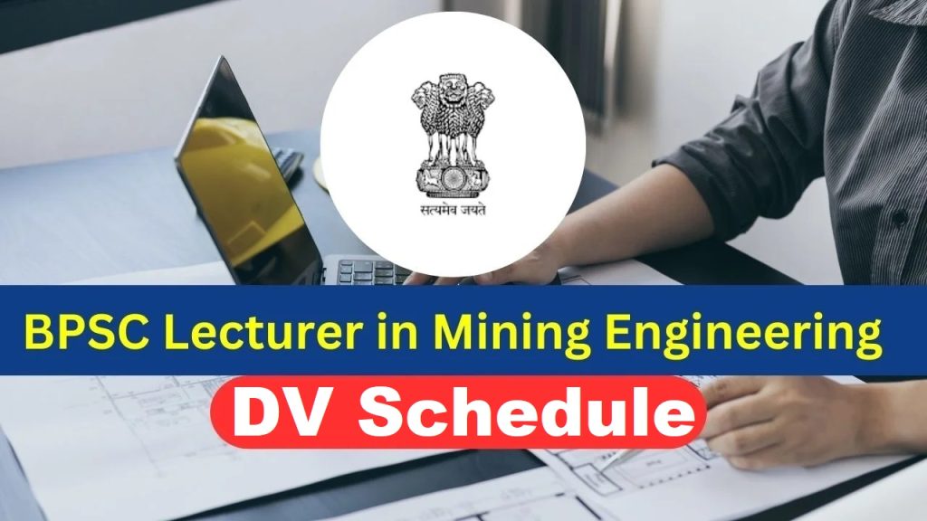 BPSC Lecturer in Mining Engineering DV Schedule 2025