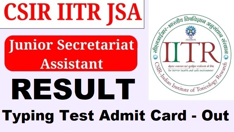 CSIR IITR Lucknow JSA Result & Typing Test Admit Card 2025