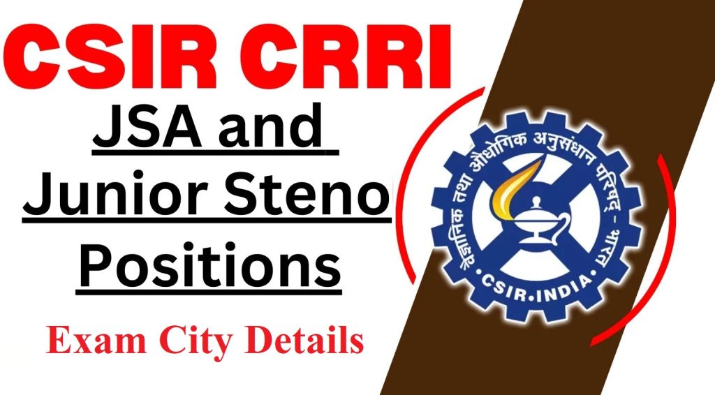 CSIR CRRI JSA Stenographer Exam City Details 2025