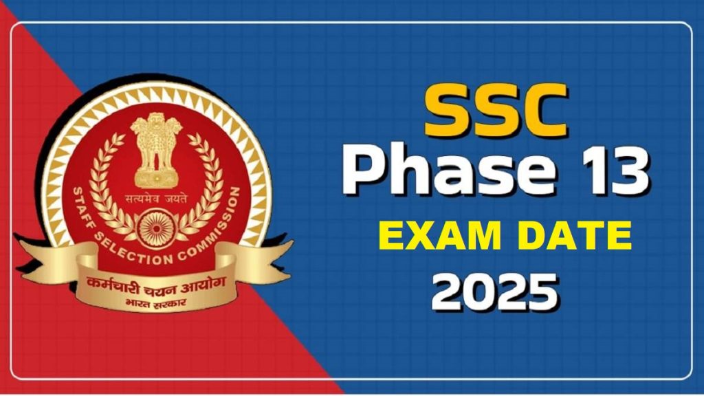 SSC Phase 13 Exam Date 2025