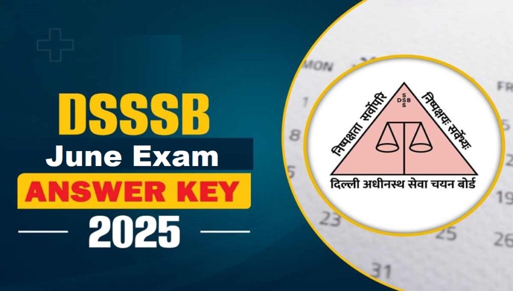 DSSSB जून परीक्षा उत्तर कुंजी 2025