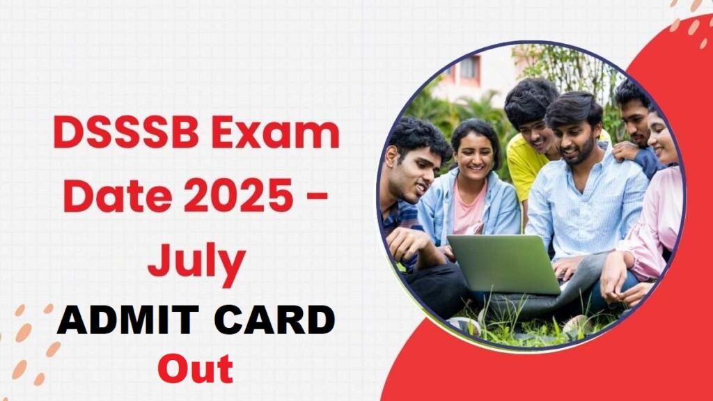 DSSSB जुलाई परीक्षा एडमिट कार्ड 2025