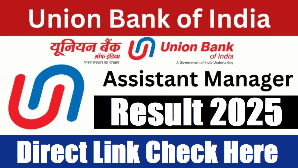 Union Bank of India Assistant Manager Result 2025