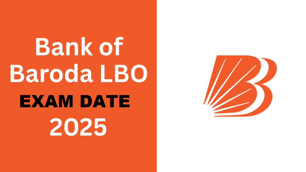 Bank Of Baroda LBO Exam Date 2025