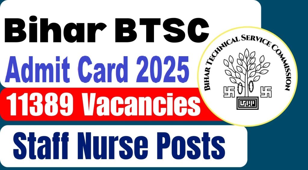 Bihar BTSC Staff Nurse Admit Card 2025