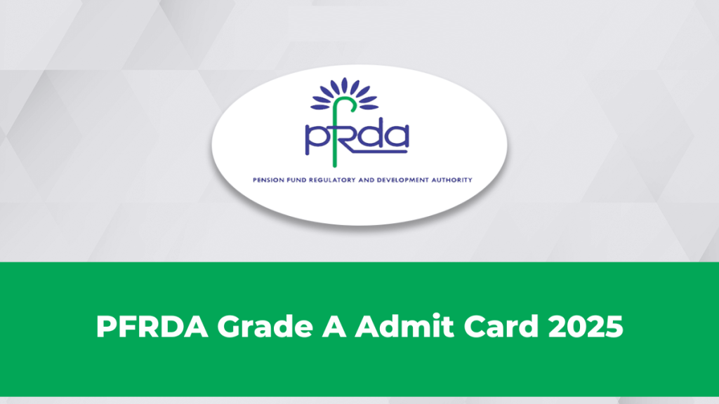 PFRDA Assistant Manager Admit Card 2025