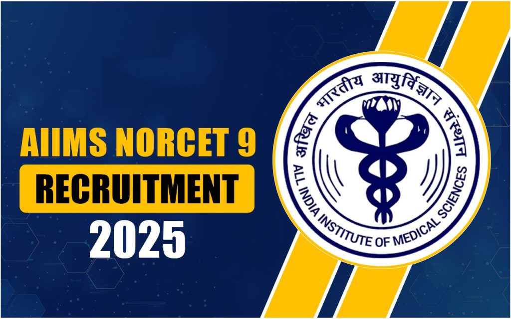 ऐम्स नोरसेट 9 वें चरण की भर्ती 2025