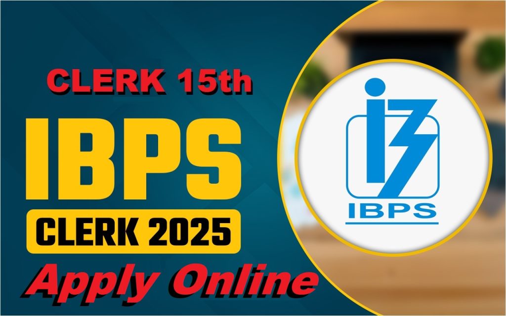 IBPS Clerk 15th Recruitment 2025