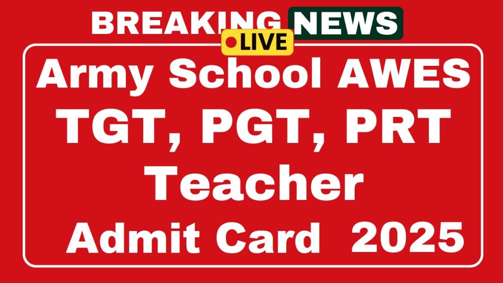 Army School AWES TGT, PGT, PRT Admit Card 2025