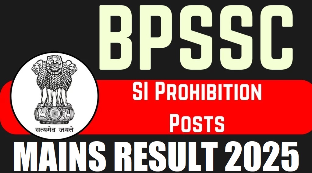 Bihar Police BPSSC SI Prohibition Mains Result 2025