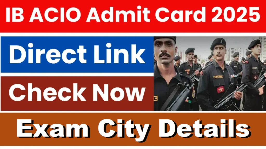 IB ACIO Gr-II Executive Exam City Details 2025