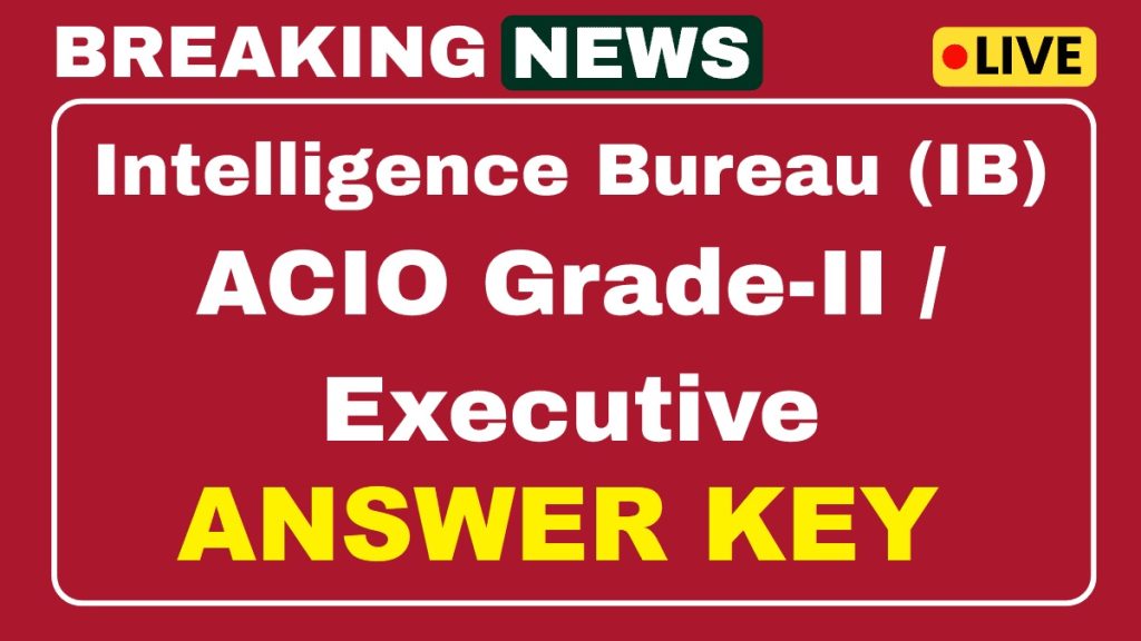 IB ACIO Gr-II Executive Answer Key 2025