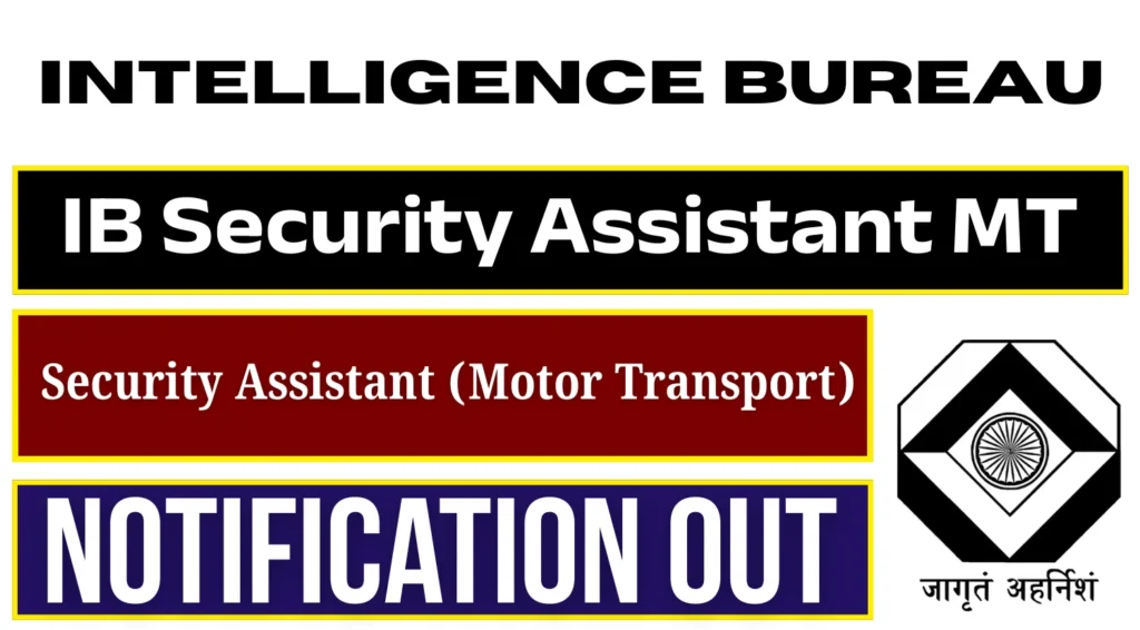 IB Security Assistant (Motor Transport) Recruitment 2025