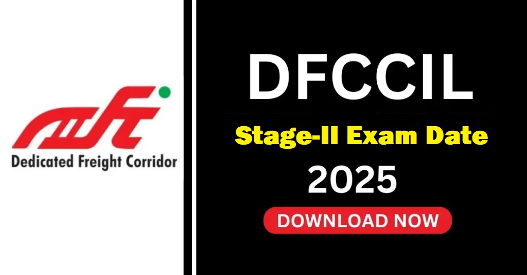 DFCCIL MTS, Executive & Jr. Manager Stage-II Exam Date 2025