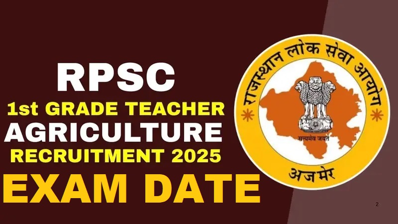 RPSC 1st Grade Teacher (Agriculture) Exam Date 2025