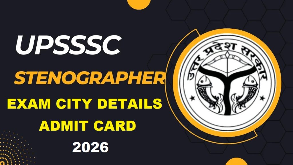 UPSSSC Stenographer Exam City Details 2026