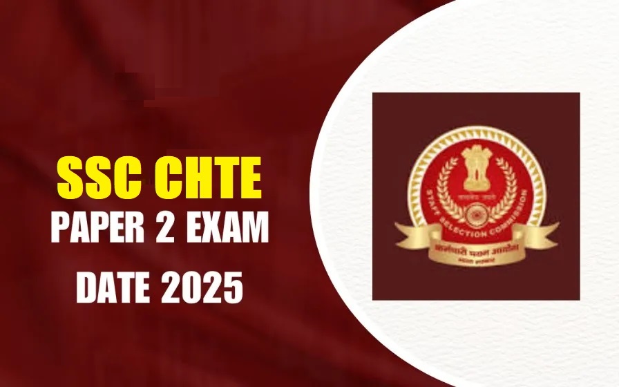 SSC CHTE Paper-II Exam Date 2025