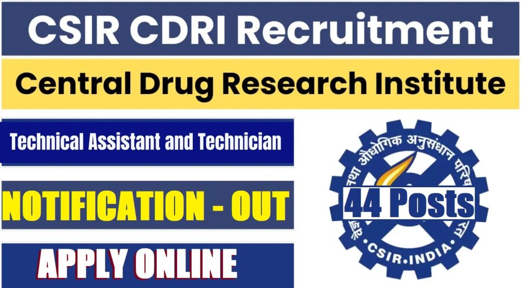 CSIR-CDRI Tech. Assistant and Technician Recruitment 2025