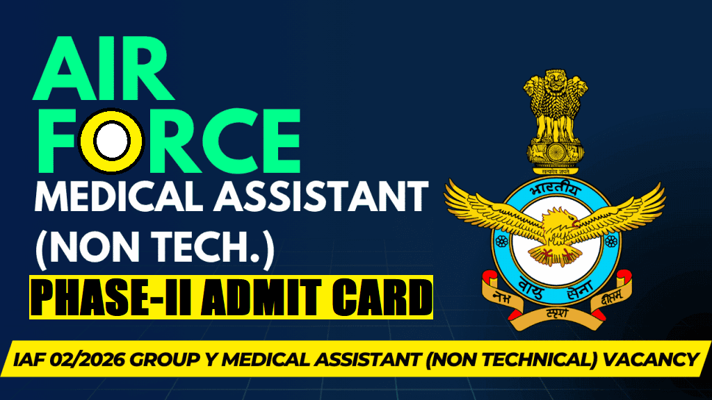 IAF Group Y Medical Assistant Airmen 02/2026 Phase-II Admit Card
