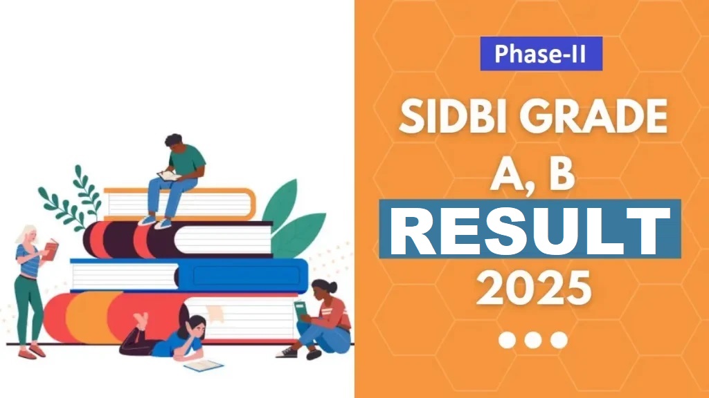 SIDBI Bank Grade A, B Phase-II Result 2025