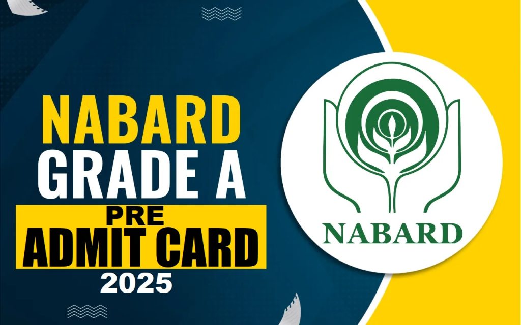 NABARD Assistant Manager Grade-A Pre Admit Card 2025
