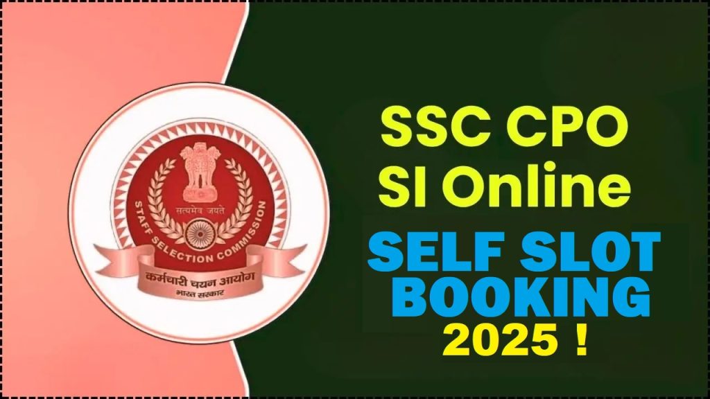 SSC CPO SI 2025 Online Self Slot Booking
