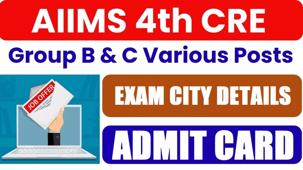 AIIMS 4th CRE Group B, C Exam City Details 2025