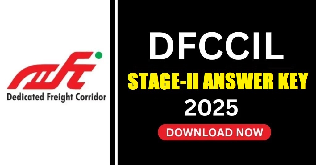 DFCCIL MTS, Executive & Jr. Manager Stage-II Answer Key 2025