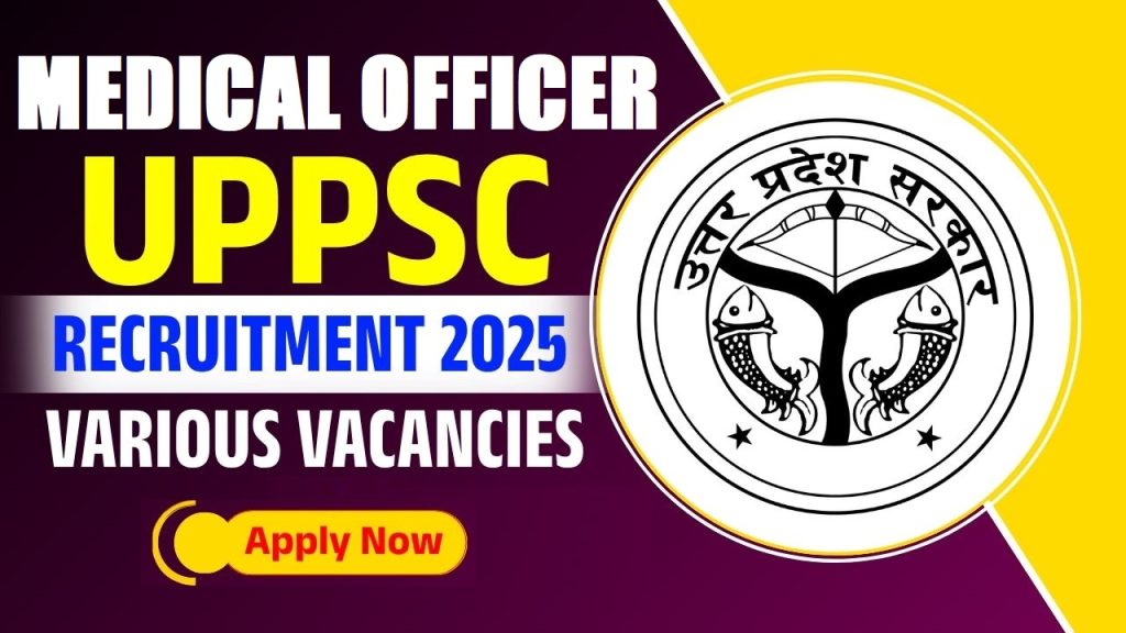 UPPSC Medical Officer & Other Posts Recruitment 2025