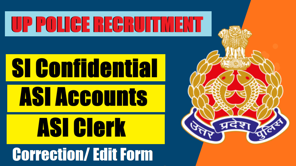 UP Police SI Confidential, ASI Clerk & ASI Accounts Correction Edit Form 2026