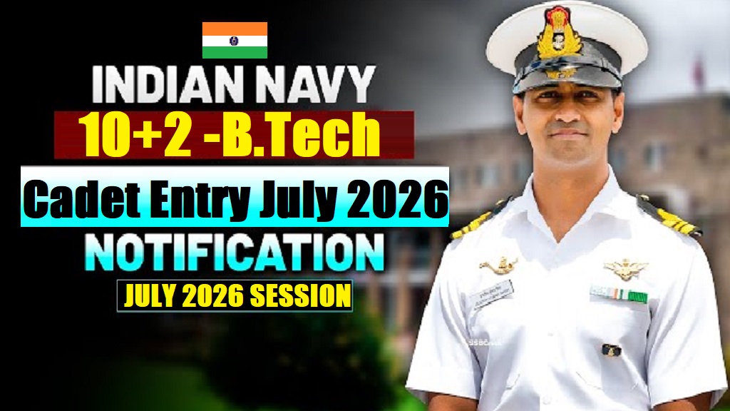 Indian Navy 10+2 -B.Tech Cadet Entry July Recruitment 2026