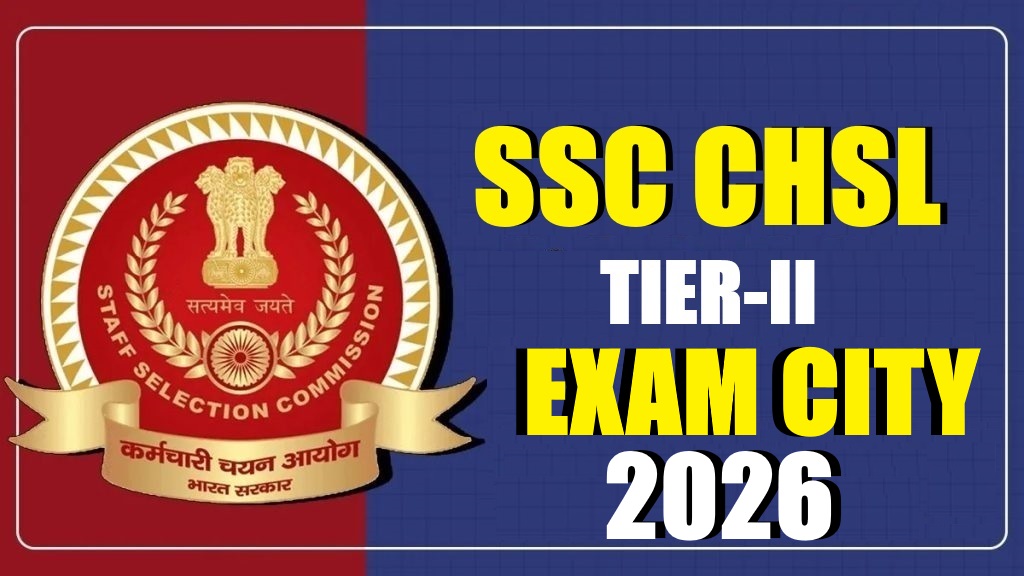 SSC CHSL Tier-II Exam City Notice 2026