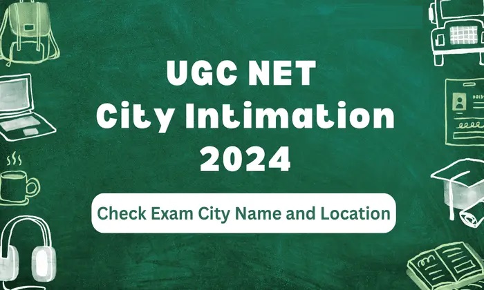 UGC NET 2024 Exam City Intimation 