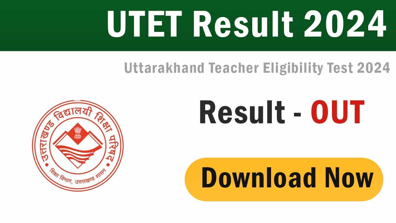 Uttarakhand UTET Result 2024 - Out