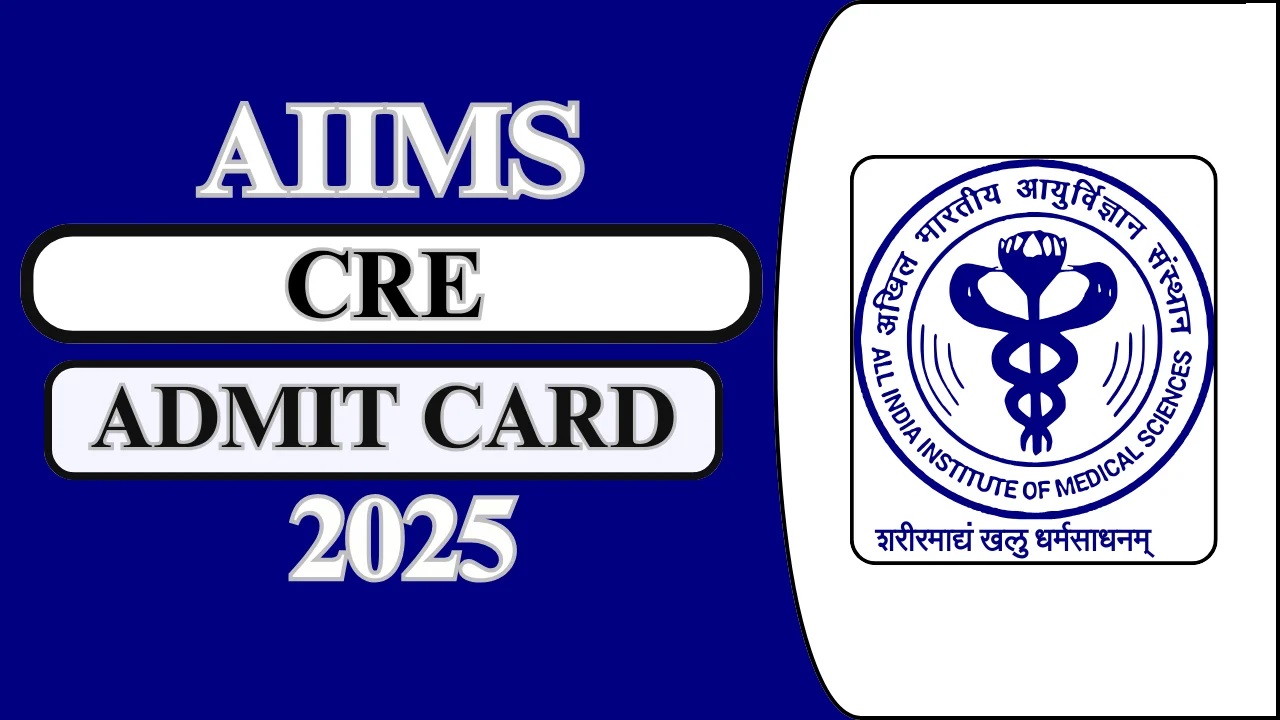 AIIMS Group B and C CRE Admit Card 2025 Released