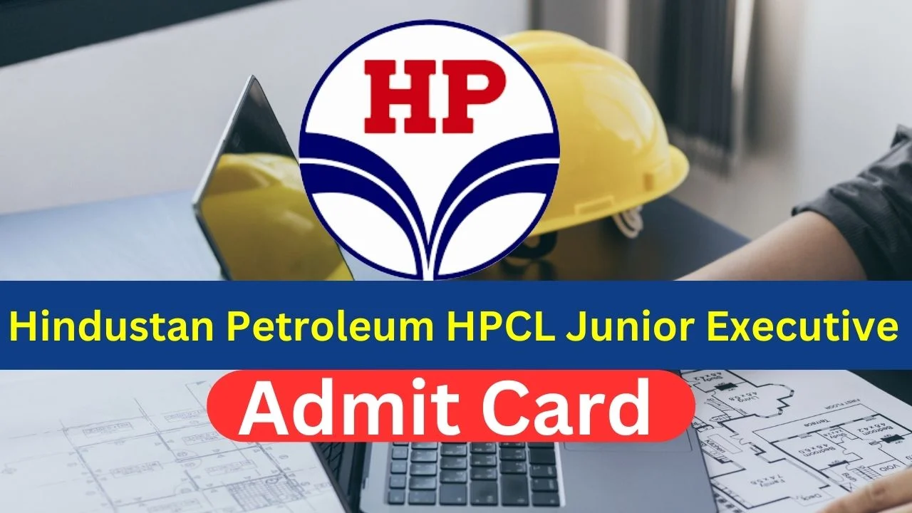 HPCL Junior Executive Admit Card 2025