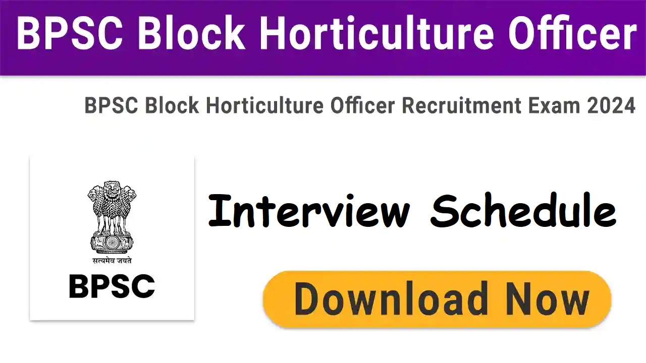 BPSC Block Horticulture Officer 2024 Interview Program 