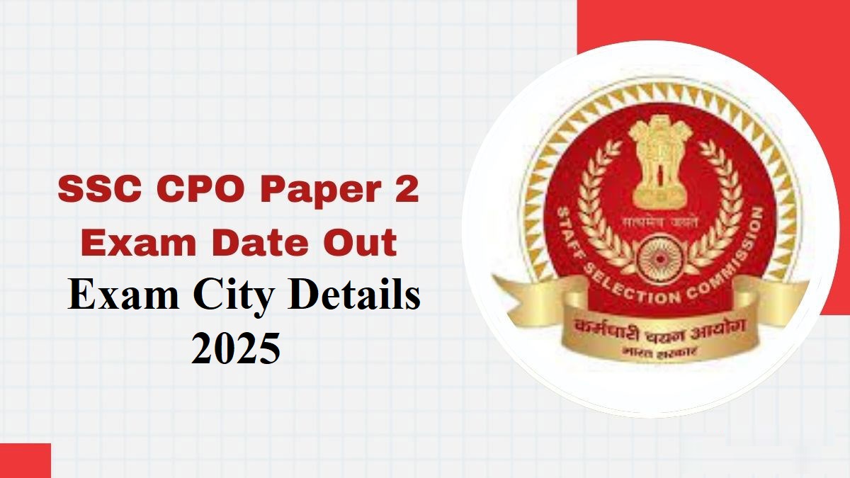 SSC CPO SI 2024 Paper II Exam City Details Out Now