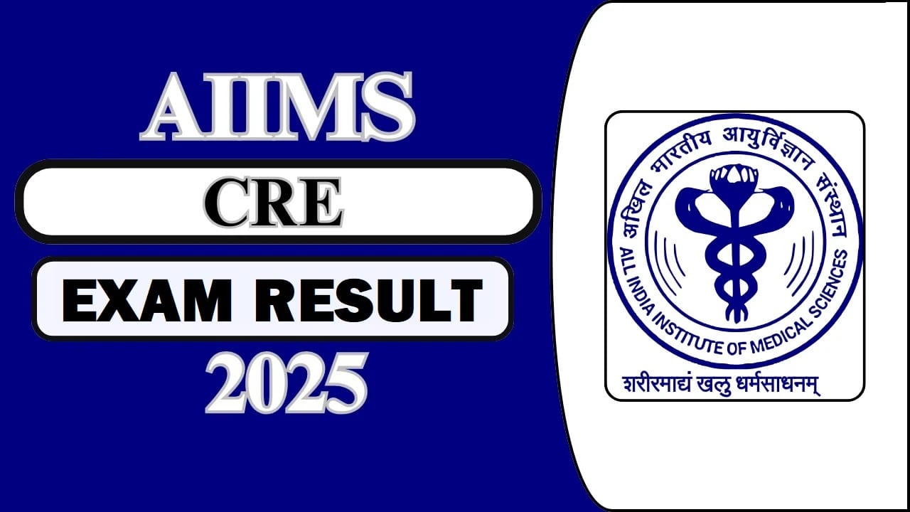 AIIMS CRE Group B & C Various Post Result 2025