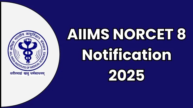 AIIMS NORCET 8th Recruitment 2025
