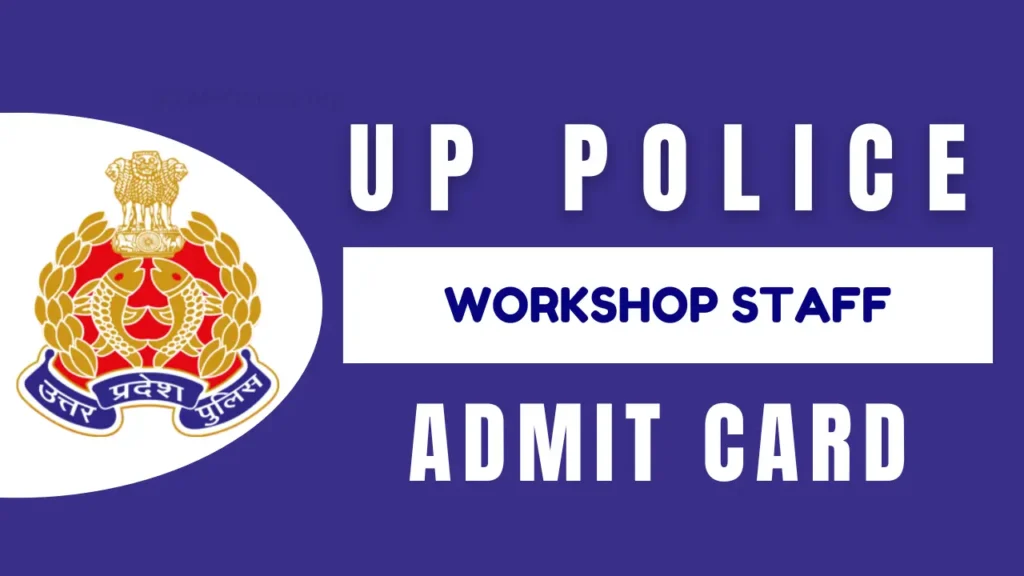 UP Police Work Shop Staff 2022 PET Admit Card Out Now