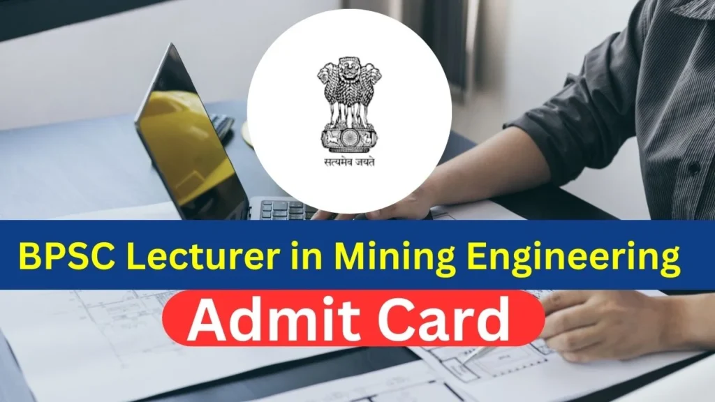 BPSC Lecturer in Mining Engineering Admit Card 2025
