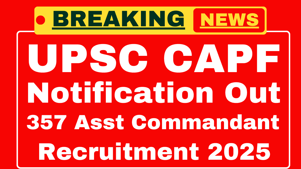 UPSC CPF Assistant Commandant CAPF Recruitment 2025